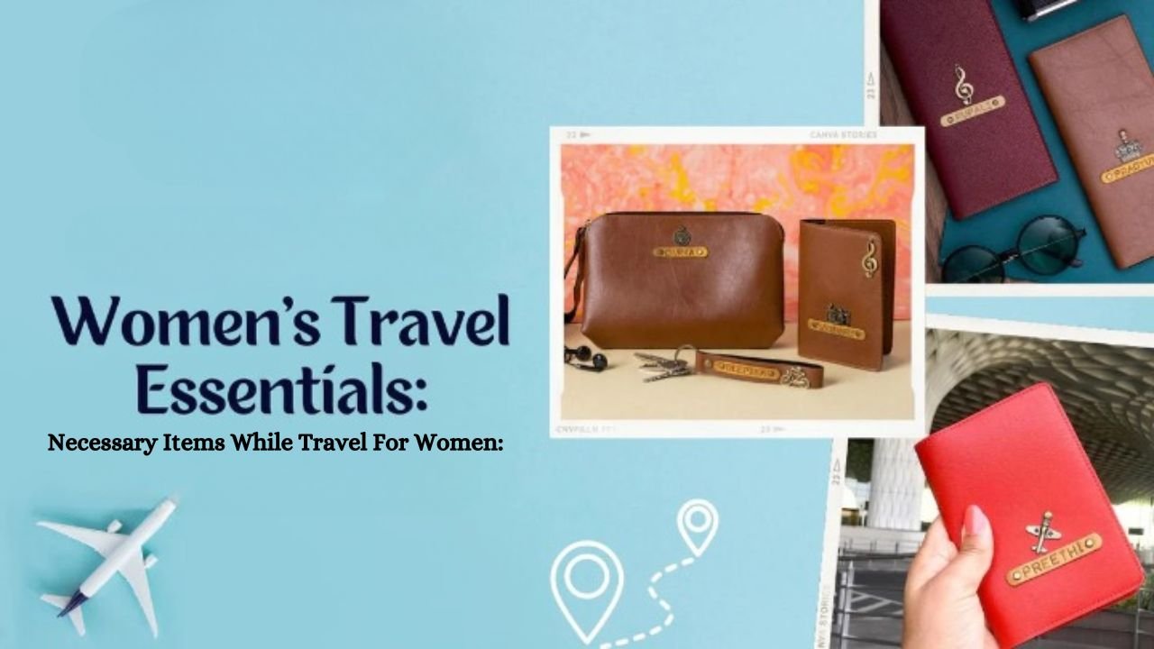 Necessary Items While Travel For Women: