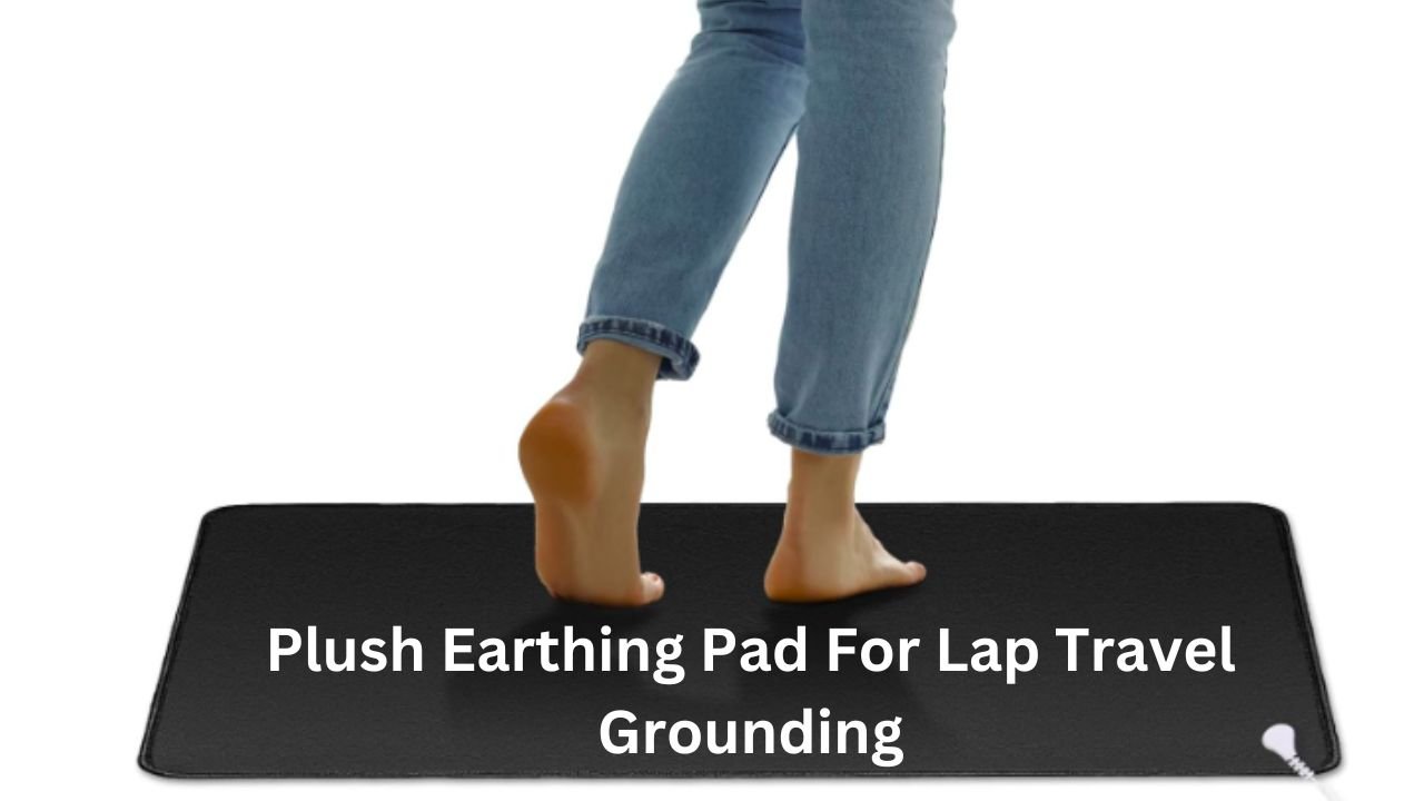 Discover the Benefits of a Plush Earthing Pad for Lap Travel Grounding