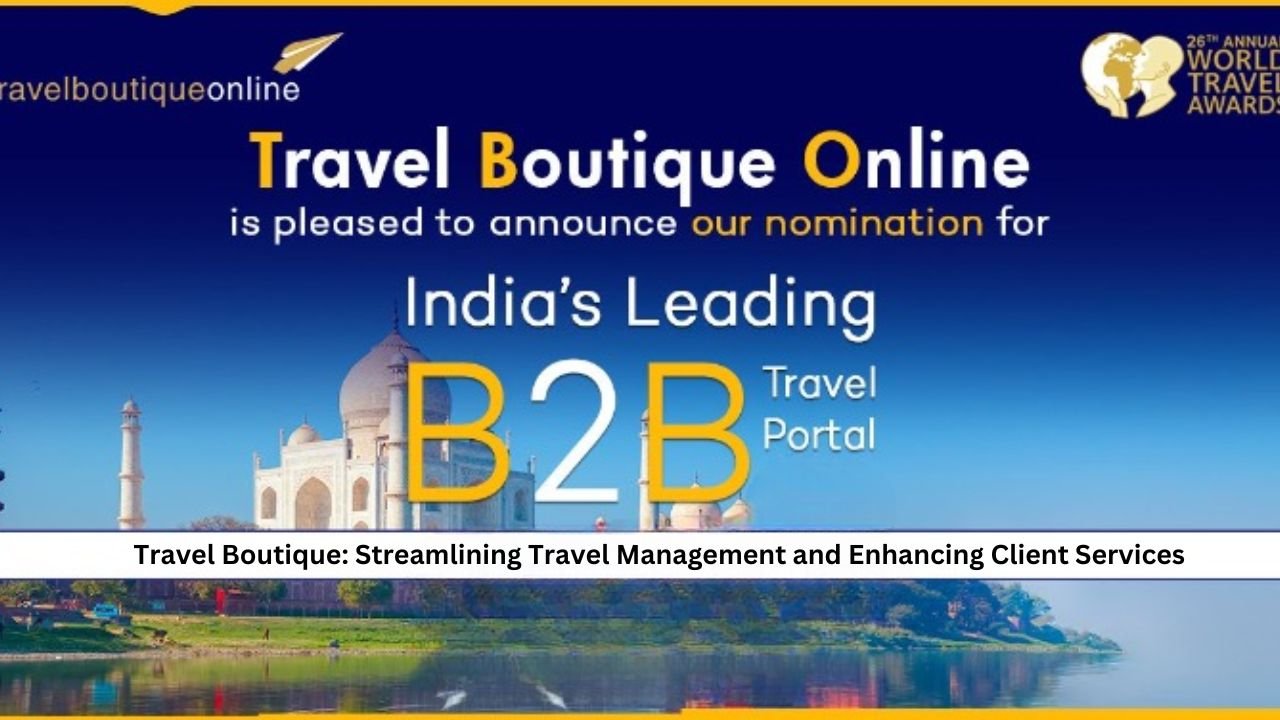 Travel Boutique: Streamlining Travel Management and Enhancing Client Services