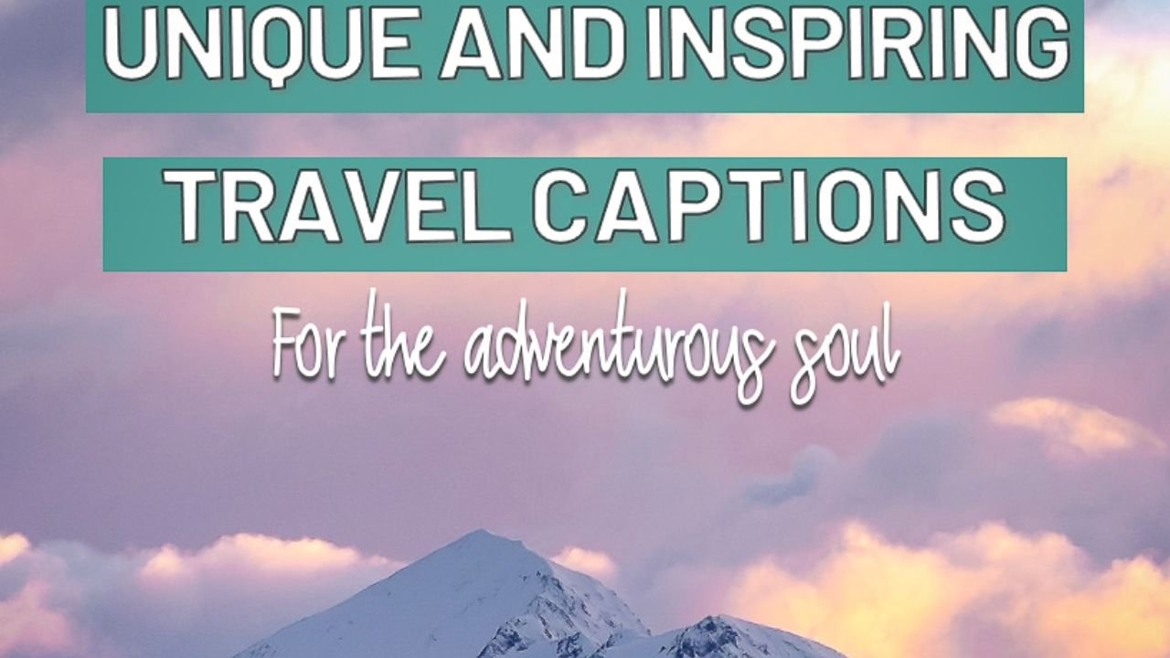 Travel Short Captions for Instagram: Best travel captions for Instagram