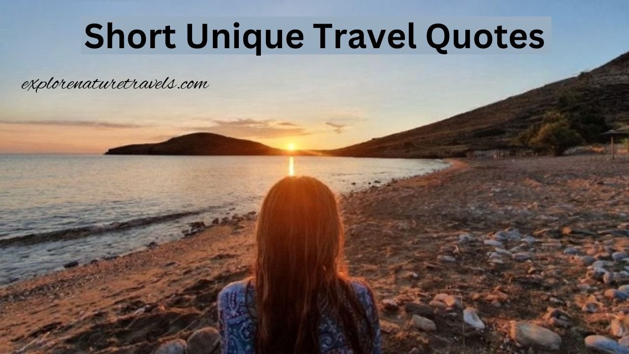 Short Unique Travel Quotes: Inspire Your Wanderlust